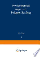 Physicochemical Aspects of Polymer Surfaces : Volume 1 /