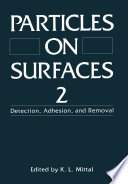 Particles on Surfaces 2 : Detection, Adhesion, and Removal /