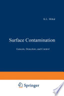 Surface Contamination : Genesis, Detection, and Control /