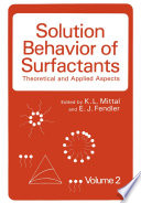 Solution Behavior of Surfactants : Theoretical and Applied Aspects Volume 2 /