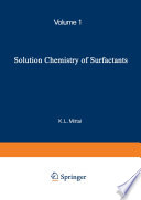 Solution Chemistry of Surfactants : Volume 1 /
