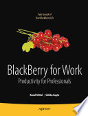 BlackBerry for work : productivity for professionals /