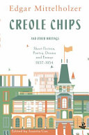 Creole chips and other writings : short fiction, drama, poetry, and essays /