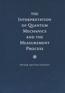 The interpretation of quantum mechanics and the measurement process /