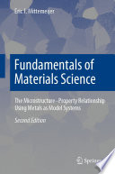 Fundamentals of Materials Science : The Microstructure-Property Relationship Using Metals as Model Systems /