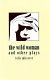 The wild woman and other plays /