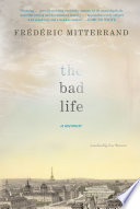 The bad life : a memoir /