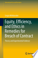 Equity, Efficiency, and Ethics in Remedies for Breach of Contract : Theory and Experimental Evidence /
