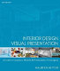Interior design visual presentation : a guide to graphics, models, and presentation techniques / Maureen Mitton.