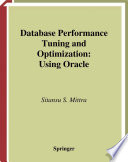 Database performance tuning and optimization : using Oracle /