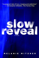 Slow reveal : a novel /