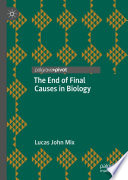 The End of Final Causes in Biology /