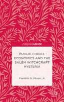 Public choice economics and the Salem witchcraft hysteria /