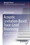 Acoustic Levitation-Based Trace-Level Biosensing : Design of Detection Systems and Applications to Real Samples /