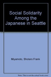 Social solidarity among the Japanese in Seattle /