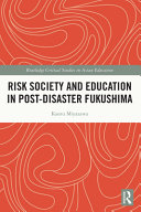 Risk Society and Education in Post-Disaster Fukushima.