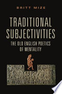 Traditional subjectivities : the Old English poetics of mentality /