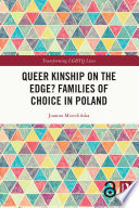 Queer kinship on the edge? : families of choice in Poland /