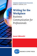 Writing for the workplace : business communication for professionals /