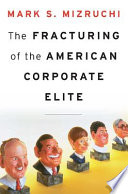 The fracturing of the American corporate elite /