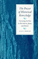 The power of historical knowledge : narrating the past in Hawthorne, James, and Dreiser /