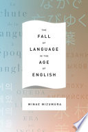 The fall of language in the age of English /