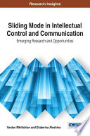 Sliding mode in intellectual control and communication : emerging research and opportunities /