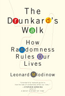 The Drunkard's walk : how randomness rules our lives /