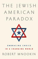 The Jewish American paradox : embracing choice in a changing world /