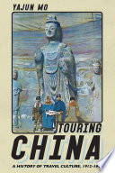 Touring China a history of travel culture, 1912-1949 /