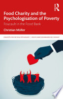 Food charity and the psychologisation of poverty : Foucault in the food bank /