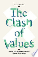 The clash of values : Islamic fundamentalism versus liberal nationalism /