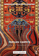 Persian carpets : the nation as a transnational commodity /