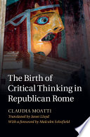 The birth of critical thinking in Republican Rome /