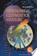 Astronomical equipment for amateurs /