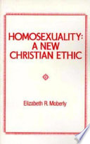 Homosexuality : a new Christian ethic /