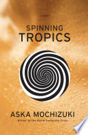 Spinning tropics : a novel /