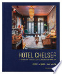 Hotel Chelsea : living in the last bohemian haven /