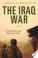 The Iraq War : a documentary and reference guide /