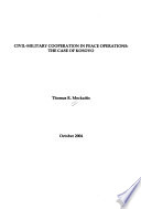 Civil-military cooperation in peace operations : the case of Kosovo /