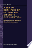 A set of examples of global and discrete optimization : applications of Bayesian Heuristic Approach /