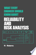 What every engineer should know about reliability and risk analysis /