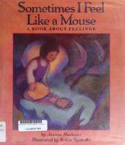 Sometimes I feel like a mouse : a book about feelings /