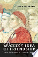 Dante's idea of friendship : the transformation of a classical concept /