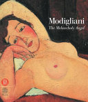 Modigliani : the melancholy angel /