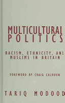 Multicultural politics : racism, ethnicity, and Muslims in Britain /