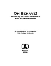 Oh behave! : reinforcing successful behaviors at work with consequences /