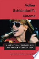 Volker Schlöndorff's cinema : adaptation, politics, and the "movie-appropriate" /