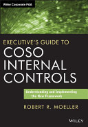 Executive's guide to COSO internal controls : understanding and implementing the new framework /