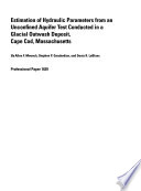 Estimation of hydraulic parameters from an unconfined aquifer test conducted in a glacial outwash deposit, Cape Cod, Massachusetts /